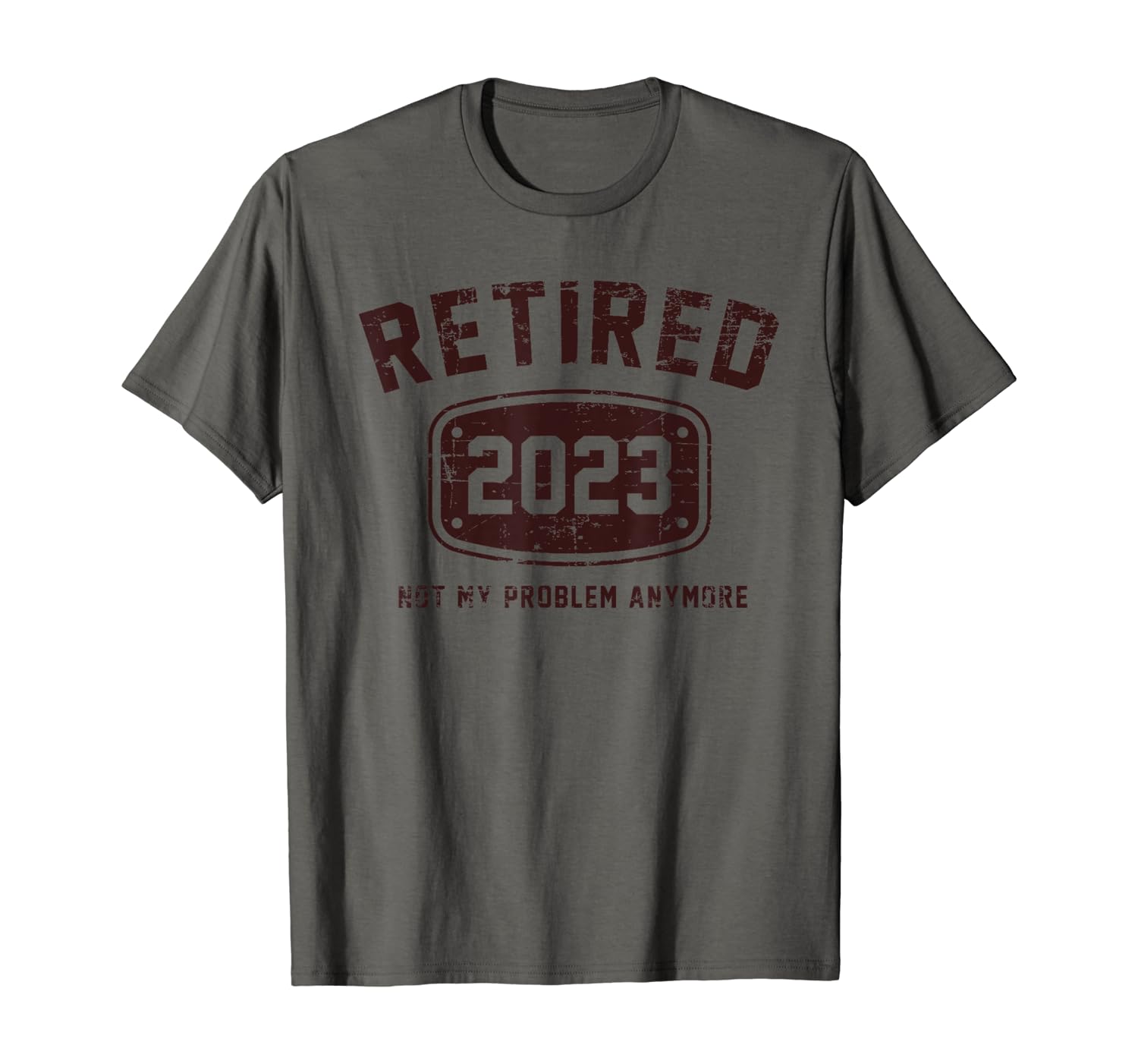 Retired 2023 Not My Problem Anymore – Vintage Gift T-Shirt Review